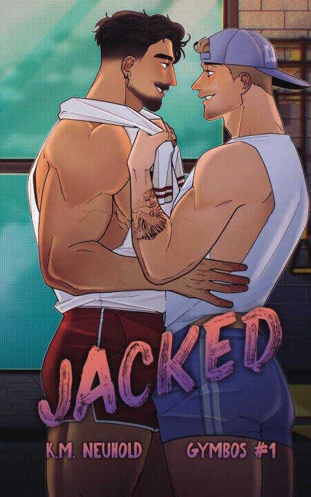 Jacked — K.M. Neuhold
