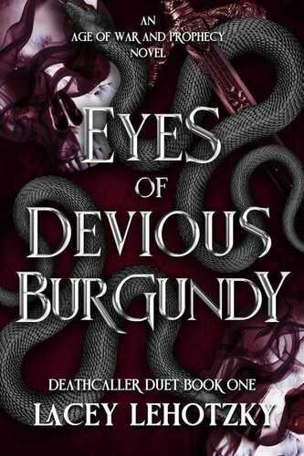 Eyes of Devious Burgundy: Deathcaller Duet 1