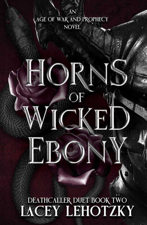 Horns of Wicked Ebony: Deathcaller Duet 2 — Lacey Lehotzky