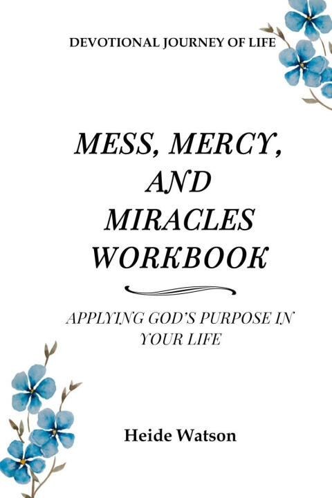 Mess, Mercy, and Miracles Workbook