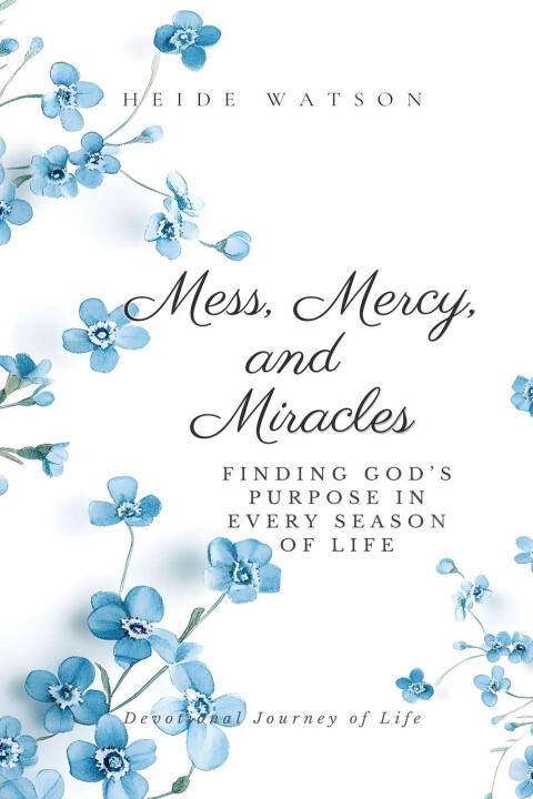 Mess, Mercy, and Miracles