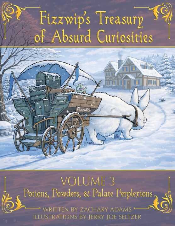 Fizzwip's Treasury of Absurd Curiosities volume 3