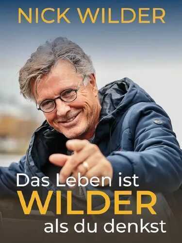 Das Leben ist wilder, als du denkst