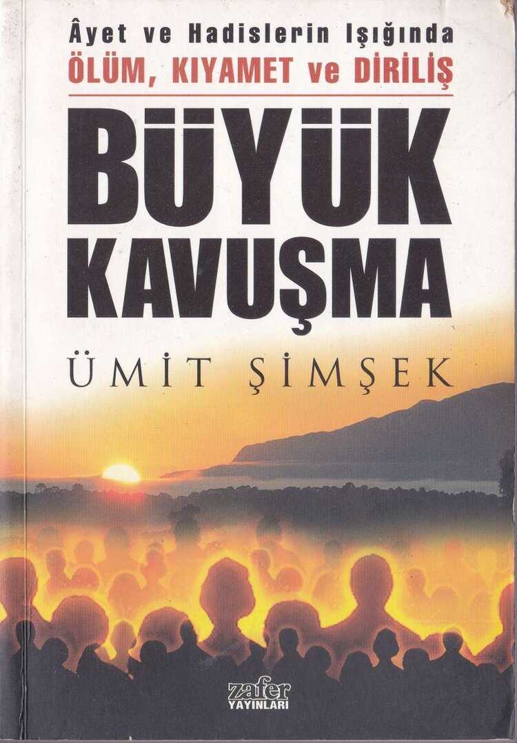 Ölüm, Kıyamet ve Diriliş "BÜYÜK KAVUŞMA"