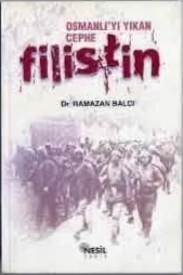 Osmanlı’yı Yıkan Cephe Filistin