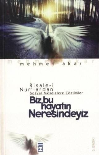Biz Bu Hayatın Neresindeyiz