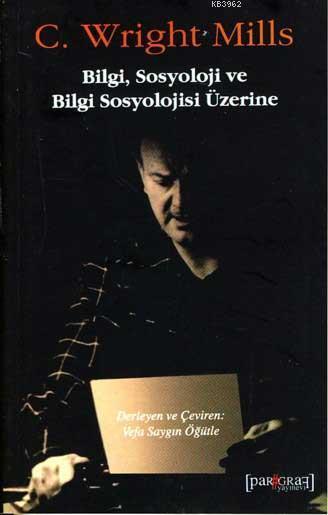 Bilgi, Sosyoloji ve Bilgi Sosyolojisi Üzerine