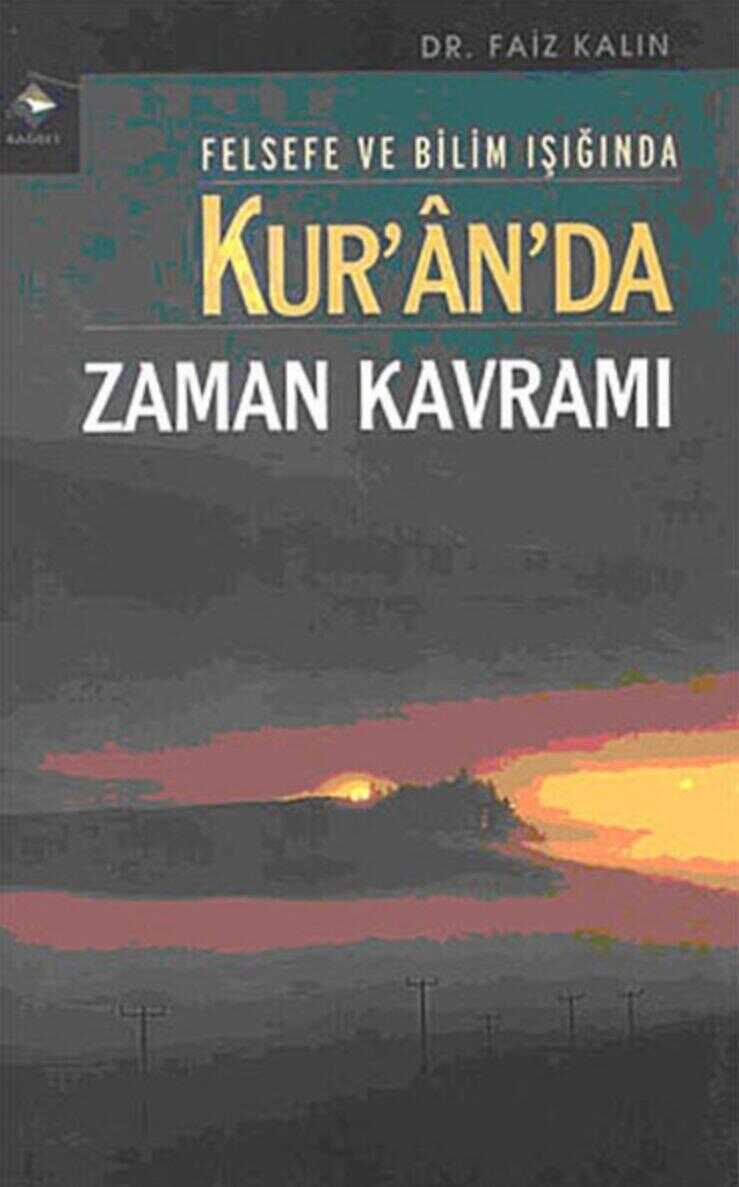 Felsefe ve Bilim Işığında Kur'ân'da Zaman Kavramı