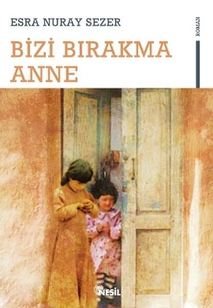 Bizi Bırakma Anne