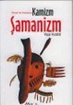 Altaylar'dan Anadolu'ya Kamizm- Şamanizm