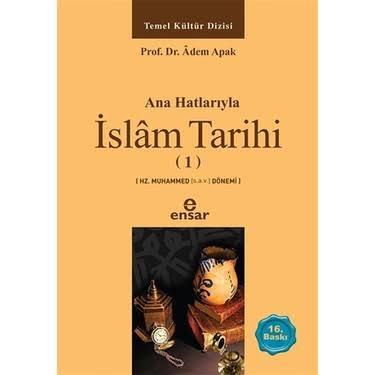 Anahatlarıyla İslam Tarihi - 1. Cilt