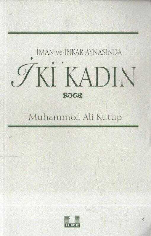 İman ve İnkar Aynasında İki Kadın